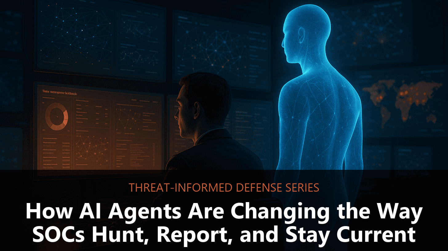 How AI Agents Are Changing the Way SOCs Hunt, Report, and Stay Current